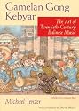 Gamelan Gong Kebyar: The Art of Twentieth-Century Balinese Music (Chicago Studies in Ethnomusicology)