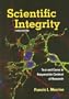 Scientific Integrity: Text And Cases In Responsible Conduct Of Research