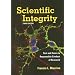 Scientific Integrity: Text and Cases in Responsible Conduct of Research