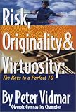 Risk, Originality & Virtuosity: The Keys to a Perfect 10
