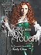 The Girl with the Iron Touch (The Steampunk Chronicles) 