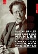 Gustav Mahler: Conducting Mahler/I Have Lost Touch With the World