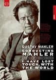 Conducting Mahler / I have lost Touch with the World (NTSC)