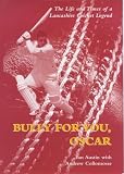 Review Mainstream Publishing Company  / Bully for You, Oscar: The Life and Times of a Lancashire Cricket Legend