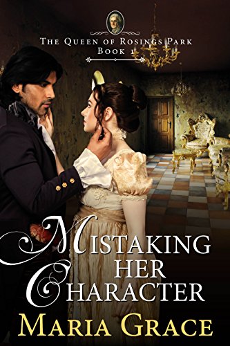 Mistaking Her Character: A Pride and Prejudice Variation (The Queen of Rosings Park Book 1)