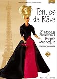 Tenues de rêve, tome 2 : 21 modèles originaux pour poupée-mannequin