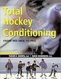 Total Hockey Conditioning: From Pee-Wee to Pro