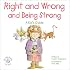 Right and Wrong and Being Strong: A Kid's Guide