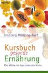 Kursbuch gesunde Ern�hrung: Die K�che...