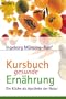 Kursbuch gesunde Ern�hrung: Die K�che als Apotheke der Natur