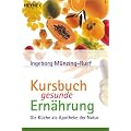 Kursbuch gesunde Ern�hrung: Die K�che als Apotheke der Natur