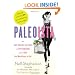 Paleoista: Gain Energy, Get Lean, and Feel Fabulous With the Diet You Were Born to Eat