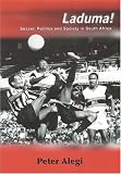 Laduma!: Soccer, Politics and Society in South Africa
