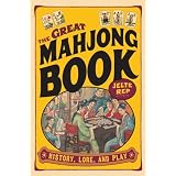 The Great Mahjong Book: History, Lore, and Play