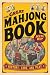 The Great Mahjong Book: History, Lore, and Play