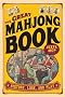 The Great Mahjong Book: History, Lore, and Play The Great Mahjong Book: History, Lore, and Play