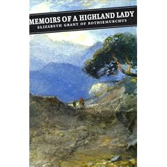 Memoirs Of A Highland Lady: v. 1 & 2 (Canongate Classics)
