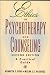 Ethics in Psychotherapy and Counselling: A Practical Guide (Jossey Bass Social and Behavioral Science Series)