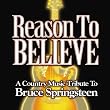 Reason to Believe: A Country Music Tribute to Bruce Springsteen