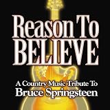 Reason to Believe: A Country Music Tribute to Bruce Springsteen