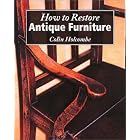 How to Restore Antique Furniture by  Colin Holcombe