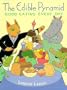 The Edible Pyramid: Good Eating Every Day