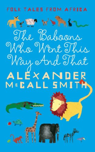 Folk Tales From Africa: The Baboons Who Went This Way And That