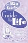 The Big Girls' Guide to Life: A Plus-Sized Jaunt Through a Body-Obsessed World