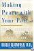Making Peace With Your Past: The Six Essential Steps to Enjoying a Great Future