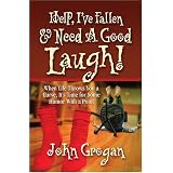 Help, I've Fallen & Need A Good Laugh!