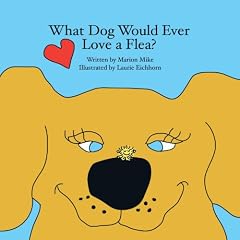 What Dog Would Ever Love a Flea?