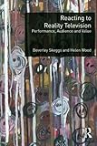 Reacting to reality television : performance, audience and value