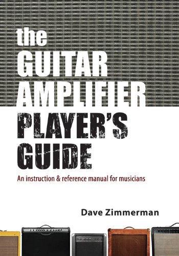 The Guitar Amplifier Player's Guide