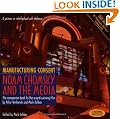 Manufacturing Consent: Noam Chomsky and the Media