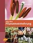 Alles �ber Pflanzenvermehrung - Methoden - Praxis - Handgriffe