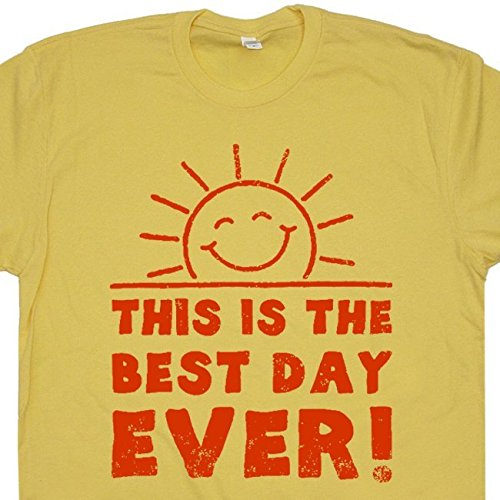 This Is The Best Day Ever T Shirt Funny Vintage Yellow Tee Shirt Shirtmandude T-Shirts