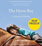 The Horse Boy: A Fathers Quest to Heal His Son