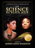 The Science of Black Hair: A Comprehensive Guide to Textured Hair Care