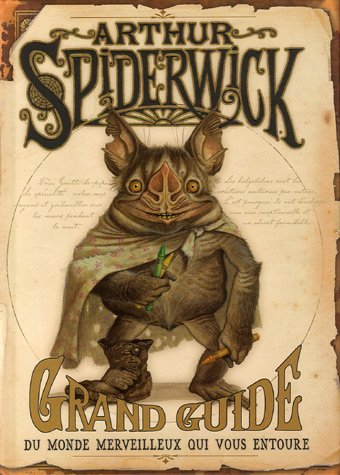 Cover image : Arthur Spiderwick : Grand guide du monde merveilleux qui vous entoure
