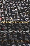 Crossing the Finish Line: Completing College at Americas Public Universities 1st (first) 1st (first) Edition by Bowen, William G., Chingos, Matthew M., McPherson, Michael S (2009)