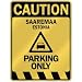  CAUTION SAAREMAA PARKING ONLY  PARKING SIGN ESTONIA