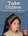 Tudor Children (Real Lives) (Real Lives)