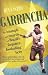 Garrincha:
The
Triumph
and
Tragedy
of
Brazil's
Forgotten
Footballing
Hero