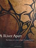 A River Apart: The Pottery of Cochiti & Santo Domingo Pueblos