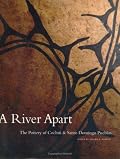 A River Apart: The Pottery of Cochiti & Santo Domingo Pueblos
