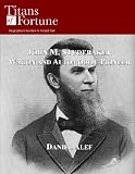 John M. Studebaker: Wagon and Automobile Pioneer (Titans of Fortune)
