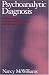 Psychoanalytic Diagnosis: Understanding Personality Structure in the Clinical Process
