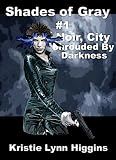 Noir: City Shrouded by Darkness (Shades of Gray, Book 1)