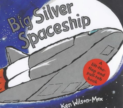 Big Silver Spaceship (Small Format Vehicle Books)