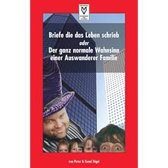 "Briefe die das Leben schrieb" oder der ganz normale Wahnsinn einer Auswandererfamilie